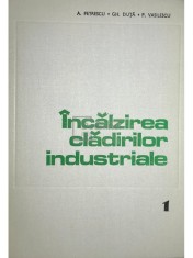 A. Petrescu - Incalzirea cladirilor industriale (Editia: 1981) foto