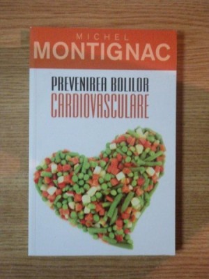 PREVENIREA BOLILOR CARDIOVASCULARE de MICHEL MONTIGNAC, 2011 foto