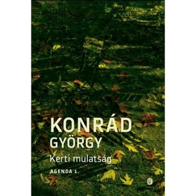 Kerti mulats&amp;aacute;g - Agenda 1. - Konr&amp;aacute;d Gy&amp;ouml;rgy foto