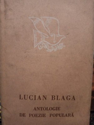 Lucian Blaga - Antologie de poezie populara (semnata) (1966) foto