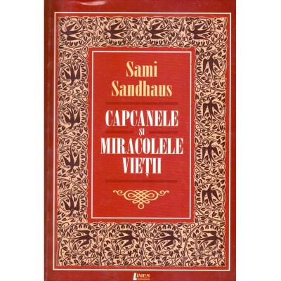 Sami Sandhaus - Capcanele si miracolele vietii - 136905 foto