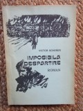 IMPOSIBILA DESPARTIRE - roman de VICTOR SCHERER , 1992