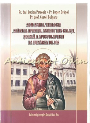 Seminarul Teologic Sf. Ap. Andrei Din Galati - Lucian Petroaia