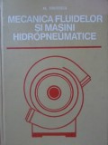 Mecanica Fluidelor si Masini Hidropneumatice - Al. Todicescu, 1974, Didactica si Pedagogica, Hardcover