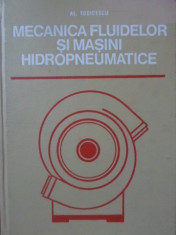 MECANICA FLUIDELOR SI MASINI HIDROPNEUMATICE-AL. TODICESCU foto