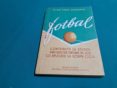 FOTBAL CONTRIBUȚII LA STUDIUL UNEI METODE UNITARE DE JOC CU APLICAȚII / 1958 * foto