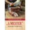 A Mester - H&uacute;sipari vez&eacute;rfon&aacute;l - Wayand Mikl&oacute;s