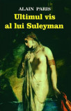 Ultimul vis al lui Suleyman - Paperback brosat - A. J. Cronin - Orizonturi
