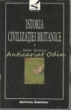Istoria Civilizatiei Britanice Vol. I - Adrian Nicolescu, Institutul European, Iasi, 1999, 570 Pagini, Istorie