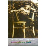 Cornel Mihai Ungureanu - Recreatii cu Babi - 108208