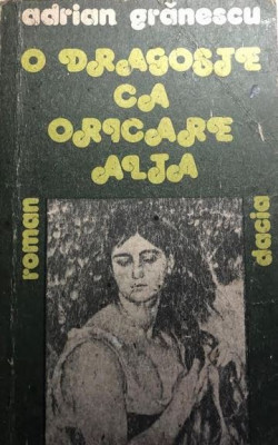 O dragoste ca oricare alta Adrian Granescu foto