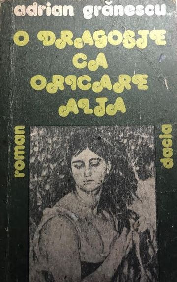 O dragoste ca oricare alta Adrian Granescu