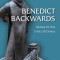Benedict Backwards: Reading the Rule in the Twenty-First Century