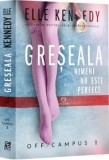 Greseala. Nimeni nu este perfect/Elle Kennedy