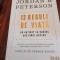 12 REGULI DE VIATA. Un antidot la haosul din jurul nostru- JORDAN B. PETERSON
