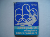 Montreal &#039;76 Olimpiada Nadiei Comaneci - Romeo Vilara, 1977, Alta editura
