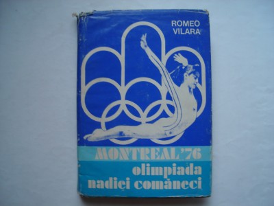 Montreal &amp;#039;76 Olimpiada Nadiei Comaneci - Romeo Vilara foto