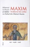 SFANTUL MAXIM ARZATORUL DE COLIBE ISIHAST SI VAZATOR CU DUHUL DIN SFANTUL MUNTE-STUDIU INTRODUCTIV SI TRADU-268989
