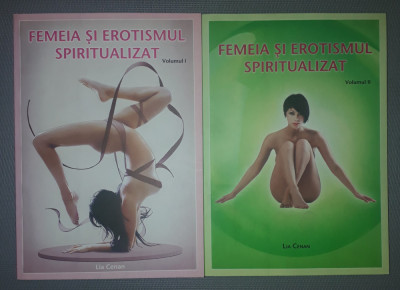 Lia Cenan&amp;nbsp;-&amp;nbsp;Femeia si erotismul spiritualizat (vol. 1-2) foto