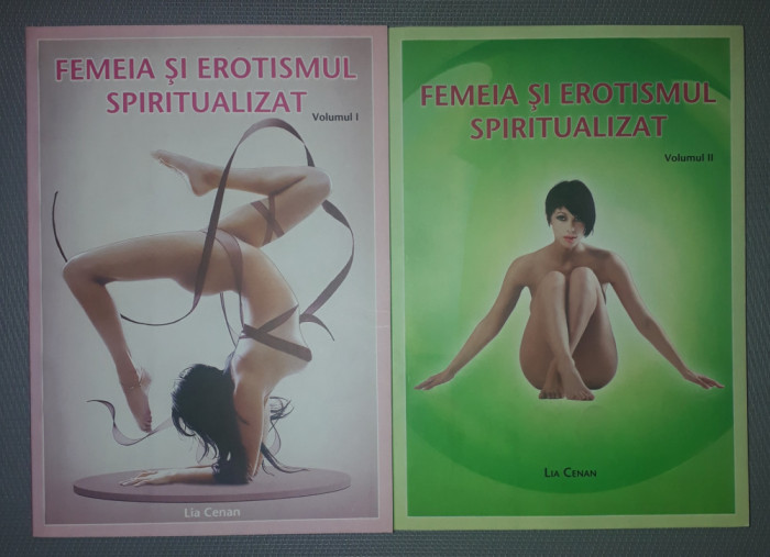 Lia Cenan&nbsp;-&nbsp;Femeia si erotismul spiritualizat (vol. 1-2)