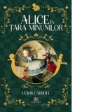 Alice in Tara Minunilor - Lewis Carroll