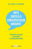 Arta subtilă a conversațiilor mărunte - Paperback brosat - Carol A. Fleming - Amaltea