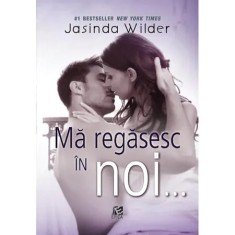 Ma regasesc in noi..., Jasinda Wilder