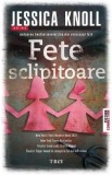 Fete sclipitoare - Jessica Knoll