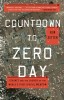 Countdown to Zero Day: Stuxnet and the Launch of the World&#039;s First Digital Weapon