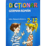 Ida Alexandrescu - Dictionar german-roman clasele 2-12 (Editia: 2003)