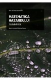 Mari idei ale matematicii. Matematica hazardului - Marta Cordero, Mariola Gomez
