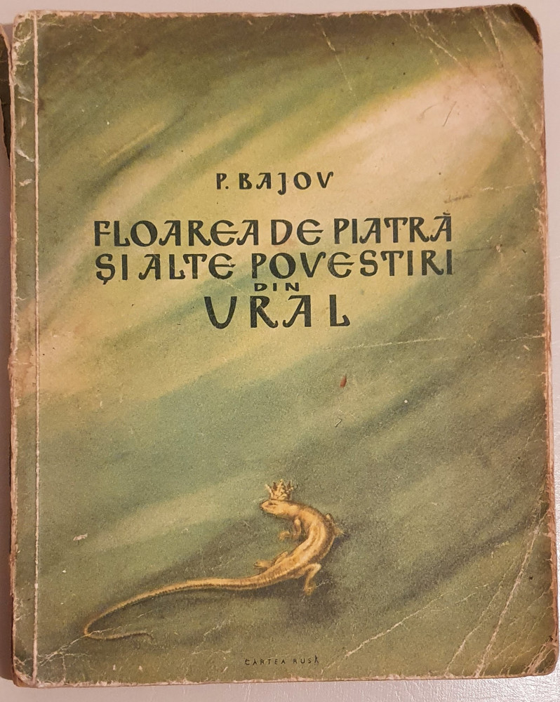P. Bajov - Floarea de piatra și alte povestiri din Ural | Okazii.ro