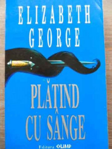 Platind Cu Sange - Elizabeth George ,519963, Elizabeth Hand | Okazii.ro