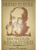 Figuri ilustre din perioada renașterii (editia 1972)