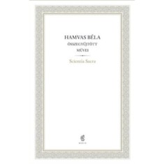 Scientia Sacra - Hamvas B&eacute;la &Ouml;sszegyűjt&ouml;tt Művei - 07. - Hamvas B&eacute;la