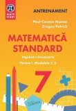 Matematica standard pentru clasa a VII-a. Aritmetica, algebra, geometrie. Partea I, modulele 1, 2, Dragos Petrica