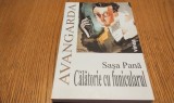 SASA PANA - Calatorie cu Funicularul - Editura Vinea, Colectia Avangarda, 2012, 302 p.