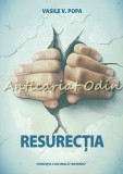 Cumpara ieftin Resurectia - Vasile V. Popa, Editura Fundatia Culturala Antares, 2017, Roman, 251 pagini, ISBN 978-973-1952-91-8