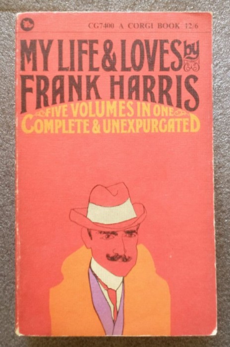 Frank Harris - My Life and Loves: Five Volumes in One (1967)