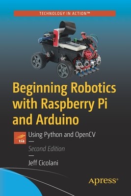 Beginning Robotics with Raspberry Pi and Arduino: Using Python and Opencv foto