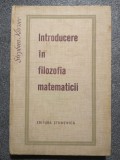 Stephan Korner - Introducere &icirc;n filozofia matematicii
