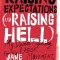 Raising Expectations (and Raising Hell): My Decade Fighting for the Labor Movement