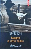Georges Simenon - Maigret si omul dublu