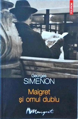 Georges Simenon - Maigret si omul dublu foto