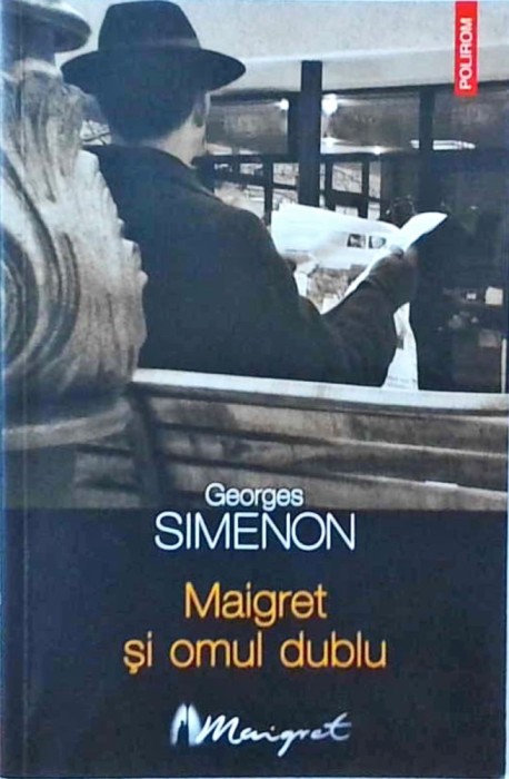 Georges Simenon - Maigret si omul dublu