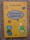 Confesiuni gurmande - Dr. Mihaela Bilic