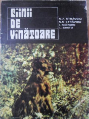 CAINII DE VANATOARE-N.A. STRAVOIU, N.N. STRAVOIU, I. MANOIU, L. BRATU foto