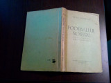 FOOTBALLUL NOSTRU - Petre Steinbach - Tipografia &quot;Vulturul&quot;, 1937, 211 p., Alta editura