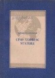 Cind Vorbesc Statuile