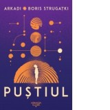 Pustiul - Arkadi Strugatki, Boris Strugatki, Valerian Stoicescu